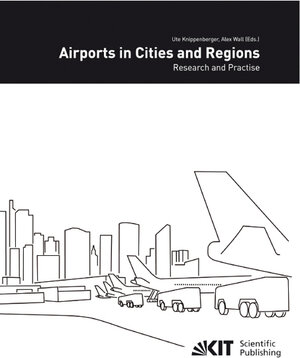 Buchcover Airports in cities and regions : research and practise; 1st International Colloquium on Airports and Spatial Development, Karlsruhe, 9th - 10th July 2009  | EAN 9783866445062 | ISBN 3-86644-506-7 | ISBN 978-3-86644-506-2