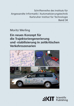 Buchcover Ein neues Konzept für die Trajektoriengenerierung und -stabilisierung in zeitkritischen Verkehrsszenarien | Moritz Werling | EAN 9783866446311 | ISBN 3-86644-631-4 | ISBN 978-3-86644-631-1