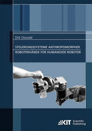 Buchcover Steuerungssysteme anthropomorpher Roboterhände für humanoide Roboter | Dirk Osswald | EAN 9783866447851 | ISBN 3-86644-785-X | ISBN 978-3-86644-785-1