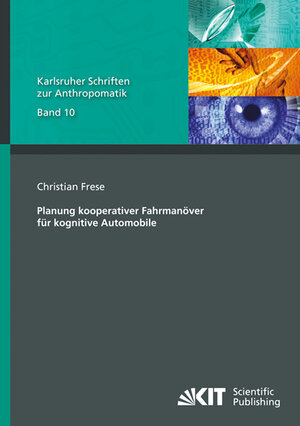 Buchcover Planung kooperativer Fahrmanöver für kognitive Automobile | Christian Frese | EAN 9783866447981 | ISBN 3-86644-798-1 | ISBN 978-3-86644-798-1