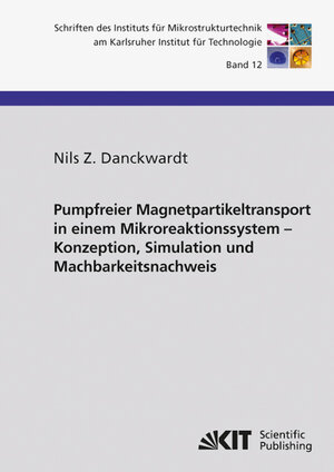 Buchcover Pumpfreier Magnetpartikeltransport in einem Mikroreaktionssystem : Konzeption, Simulation und Machbarkeitsnachweis | Nils Z. Danckwardt | EAN 9783866448469 | ISBN 3-86644-846-5 | ISBN 978-3-86644-846-9
