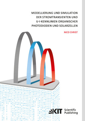 Buchcover Modellierung und Simulation der Stromtransienten und U-I-Kennlinien organischer Photodioden und Solarzellen | Nico Christ | EAN 9783866449435 | ISBN 3-86644-943-7 | ISBN 978-3-86644-943-5