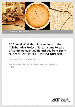 Buchcover 1st Annual Workshop Proceedings of the Collaborative Project "Fast / Instant Release of Safety Relevant Radionuclides from Spent Nuclear Fuel" | EAN 9783866449800 | ISBN 3-86644-980-1 | ISBN 978-3-86644-980-0