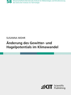 Buchcover Änderung des Gewitter- und Hagelpotentials im Klimawandel | Susanna Mohr | EAN 9783866449947 | ISBN 3-86644-994-1 | ISBN 978-3-86644-994-7