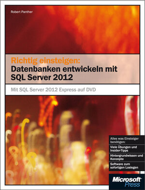 Buchcover Richtig einsteigen: Datenbanken entwickeln mit SQL Server 2012 | Robert Panther | EAN 9783866452190 | ISBN 3-86645-219-5 | ISBN 978-3-86645-219-0