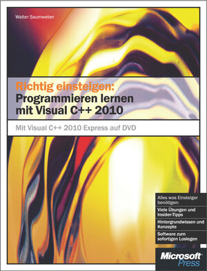Buchcover Richtig einsteigen: Programmieren lernen mit Visual C++ 2010 | Walter Saumweber | EAN 9783866453869 | ISBN 3-86645-386-8 | ISBN 978-3-86645-386-9