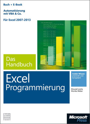 Buchcover Microsoft Excel Programmierung - Das Handbuch (Buch + E-Book). Automatisierung mit VBA & Co - Für Excel 2007 - 2013. | Mourad Louha | EAN 9783866454705 | ISBN 3-86645-470-8 | ISBN 978-3-86645-470-5