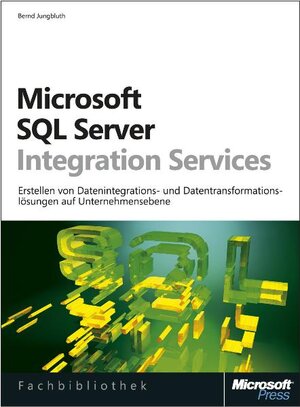 Buchcover Microsoft SQL Server 2008 Integration Services | Bernd Jungbluth | EAN 9783866456549 | ISBN 3-86645-654-9 | ISBN 978-3-86645-654-9