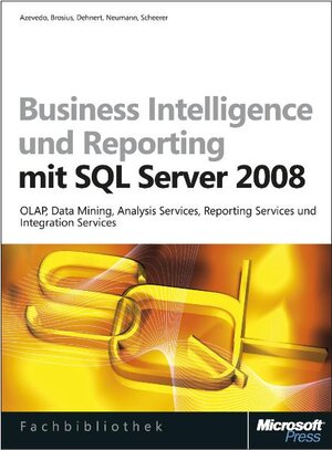 Buchcover Business Intelligence und Reporting mit Microsoft SQL Server 2008 | Pedro Azevedo | EAN 9783866456570 | ISBN 3-86645-657-3 | ISBN 978-3-86645-657-0