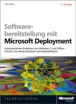 Buchcover Softwarebereitstellung mit Microsoft Deployment, 2. Auflage | Lothar Zeitler | EAN 9783866456723 | ISBN 3-86645-672-7 | ISBN 978-3-86645-672-3