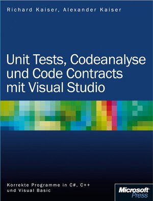 Buchcover Unit Tests, Codeanalyse und Code Contracts mit Visual Studio | Alexander Kaiser | EAN 9783866456815 | ISBN 3-86645-681-6 | ISBN 978-3-86645-681-5