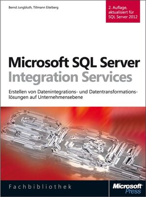 Buchcover Microsoft SQL Server Integration Services, 2. Auflage, aktualisiert für SQL Server 2012 und 2014 | Tillmann Eitelberg | EAN 9783866456884 | ISBN 3-86645-688-3 | ISBN 978-3-86645-688-4