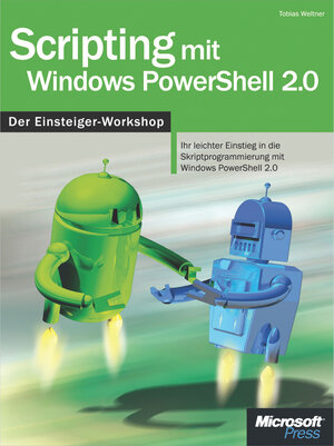 Buchcover Scripting mit Windows PowerShell 2.0 - Der Einsteiger-Workshop | Tobias Dr. Weltner | EAN 9783866457065 | ISBN 3-86645-706-5 | ISBN 978-3-86645-706-5