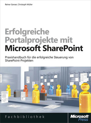 Buchcover Erfolgreiche Portalprojekte mit Microsoft SharePoint | Reiner Ganser | EAN 9783866457287 | ISBN 3-86645-728-6 | ISBN 978-3-86645-728-7