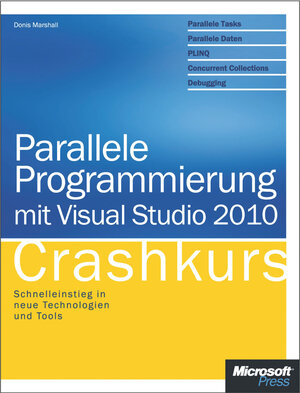 Buchcover Parallele Programmierung mit Visual Studio 2010 - Crashkurs | Donis Marshall | EAN 9783866457294 | ISBN 3-86645-729-4 | ISBN 978-3-86645-729-4