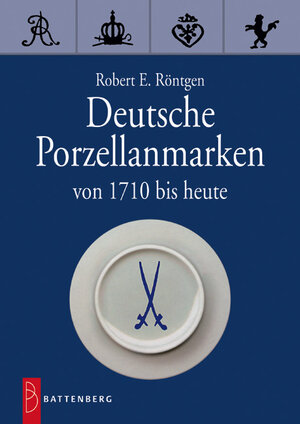 Buchcover Deutsche Porzellanmarken | Robert E Röntgen | EAN 9783866460133 | ISBN 3-86646-013-9 | ISBN 978-3-86646-013-3