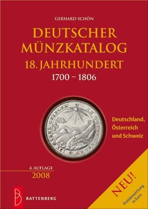 Buchcover Deutscher Münzkatalog 18. Jahrhundert | Gerhard Schön | EAN 9783866460256 | ISBN 3-86646-025-2 | ISBN 978-3-86646-025-6