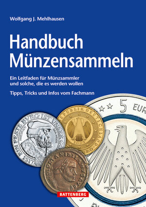 Buchcover Handbuch Münzensammeln | Wolfgang J. Mehlhausen | EAN 9783866461475 | ISBN 3-86646-147-X | ISBN 978-3-86646-147-5