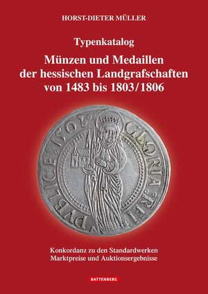 Buchcover Münzen und Medaillen der hessischen Landgrafschaften von 1483 bis 1803/1806 | Horst-Dieter Müller | EAN 9783866461871 | ISBN 3-86646-187-9 | ISBN 978-3-86646-187-1