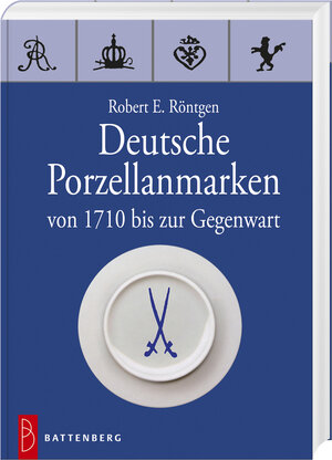 Buchcover Deutsche Porzellanmarken | Robert E Röntgen | EAN 9783866462076 | ISBN 3-86646-207-7 | ISBN 978-3-86646-207-6
