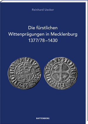 Buchcover Die fürstlichen Wittenprägungen in Mecklenburg 1377/78–1430 | Reinhard Uecker | EAN 9783866462359 | ISBN 3-86646-235-2 | ISBN 978-3-86646-235-9