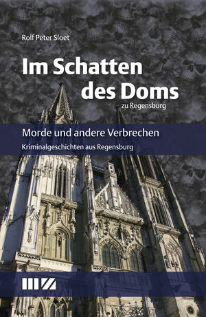 Buchcover Im Schatten des Doms zu Regensburg | Rolf Peter Sloet | EAN 9783866463264 | ISBN 3-86646-326-X | ISBN 978-3-86646-326-4
