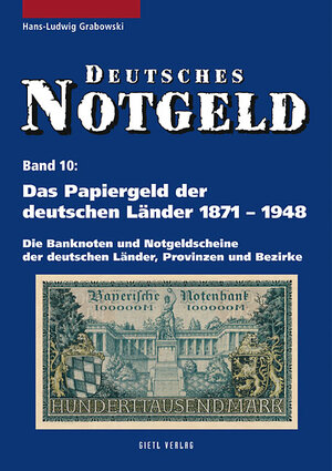 Buchcover Deutsches Notgeld / Das Papiergeld der deutschen Länder 1871-1948, Band 10 | Hans L Grabowski | EAN 9783866465008 | ISBN 3-86646-500-9 | ISBN 978-3-86646-500-8