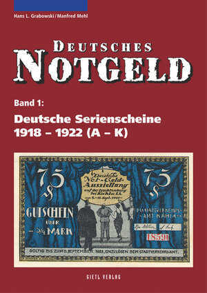 Buchcover Deutsches Notgeld / Deutsche Serienscheine 1918–1922 | Hans L Grabowski | EAN 9783866465183 | ISBN 3-86646-518-1 | ISBN 978-3-86646-518-3