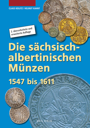 Buchcover Die sächsisch-albertinischen Münzen 1547 – 1611 | Claus Keilitz | EAN 9783866465596 | ISBN 3-86646-559-9 | ISBN 978-3-86646-559-6