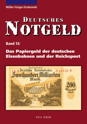 Buchcover Deutsches Notgeld / Das Papiergeld der deutschen Eisenbahnen und der Reichspost, Band 13 | Manfred Müller | EAN 9783866465800 | ISBN 3-86646-580-7 | ISBN 978-3-86646-580-0