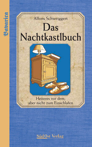 Buchcover Das Nachtkastlbuch | Alfons Schweiggert | EAN 9783866467071 | ISBN 3-86646-707-9 | ISBN 978-3-86646-707-1