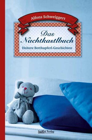 Buchcover Das Nachtkastlbuch | Alfons Schweiggert | EAN 9783866467408 | ISBN 3-86646-740-0 | ISBN 978-3-86646-740-8