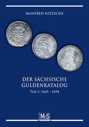Buchcover Der sächsische Guldenkatalog | Manfred Nitzsche | EAN 9783866468320 | ISBN 3-86646-832-6 | ISBN 978-3-86646-832-0