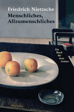 Menschliches, Allzumenschliches. Ein Buch für freie Geister