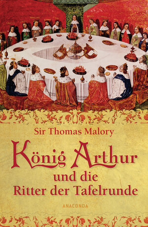 Buchcover König Arthur und die Ritter der Tafelrunde | Sir Thomas Malory | EAN 9783866473706 | ISBN 3-86647-370-2 | ISBN 978-3-86647-370-6