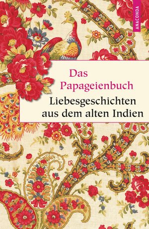 Buchcover Das Papageienbuch - Liebesgeschichten aus dem alten Indien  | EAN 9783866476837 | ISBN 3-86647-683-3 | ISBN 978-3-86647-683-7