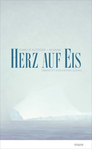 Buchcover Herz auf Eis | Isabelle Autissier | EAN 9783866482562 | ISBN 3-86648-256-6 | ISBN 978-3-86648-256-2