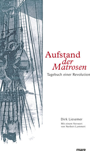 Buchcover Aufstand der Matrosen | Dirk Liesemer | EAN 9783866483477 | ISBN 3-86648-347-3 | ISBN 978-3-86648-347-7
