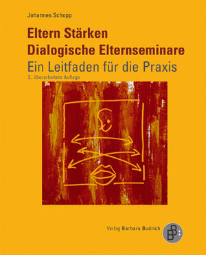 Eltern Stärken: Dialogische Elternseminare - ein Leitfaden für die Praxis