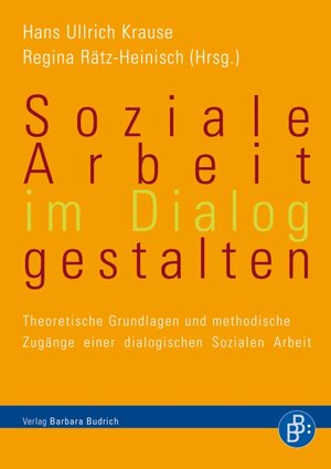 Buchcover Soziale Arbeit im Dialog gestalten  | EAN 9783866492608 | ISBN 3-86649-260-X | ISBN 978-3-86649-260-8
