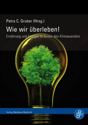 Buchcover Wie wir überleben! Ernährung und Energie in Zeiten des Klimawandels  | EAN 9783866492967 | ISBN 3-86649-296-0 | ISBN 978-3-86649-296-7