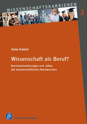 Buchcover Wissenschaft als Beruf? | Heike Kahlert | EAN 9783866493995 | ISBN 3-86649-399-1 | ISBN 978-3-86649-399-5