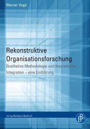 Buchcover Rekonstruktive Organisationsforschung | Werner Vogd | EAN 9783866497290 | ISBN 3-86649-729-6 | ISBN 978-3-86649-729-0