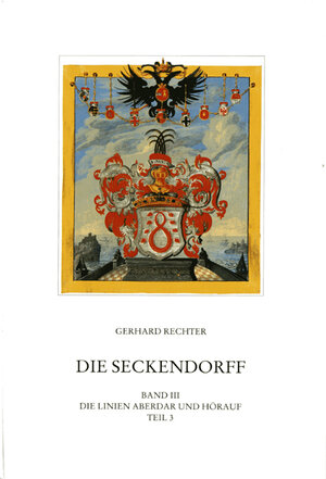 Buchcover Die Seckendorff. Band 3 | Gerhard Rechter | EAN 9783866529014 | ISBN 3-86652-901-5 | ISBN 978-3-86652-901-4