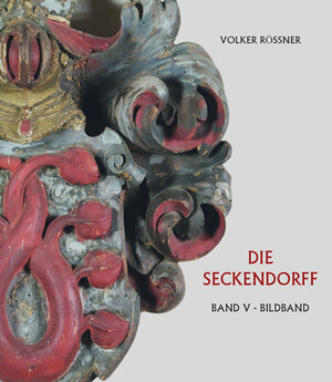 Buchcover Die Seckendorff. Band V. Bildband | Volker Rössner | EAN 9783866529083 | ISBN 3-86652-908-2 | ISBN 978-3-86652-908-3