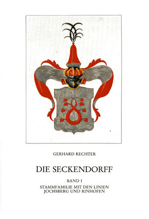 Buchcover Die Seckendorff. Band 1 | Gerhard Rechter | EAN 9783866529366 | ISBN 3-86652-936-8 | ISBN 978-3-86652-936-6