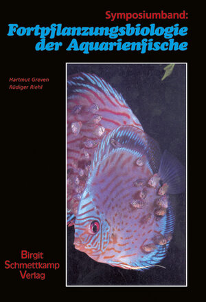 Fortpflanzungsbiologie der Aquarienfische 1: Symposiumband