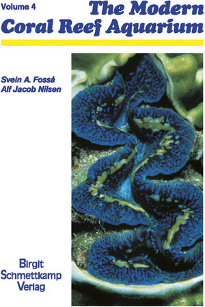 Buchcover Modern Coral Reef Aquarium Vol 4 | Svein A Fossa | EAN 9783866590212 | ISBN 3-86659-021-0 | ISBN 978-3-86659-021-2
