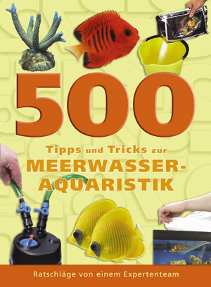 Buchcover 500 Tipps und Tricks zur Meerwasser-Aquaristik | Dave Garratt | EAN 9783866590267 | ISBN 3-86659-026-1 | ISBN 978-3-86659-026-7