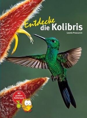 Buchcover Entdecke die Kolibris | Leonie Proscurcin | EAN 9783866592728 | ISBN 3-86659-272-8 | ISBN 978-3-86659-272-8